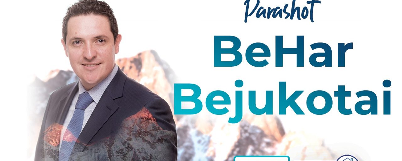 Parashot BeHar Bejukotai 5780